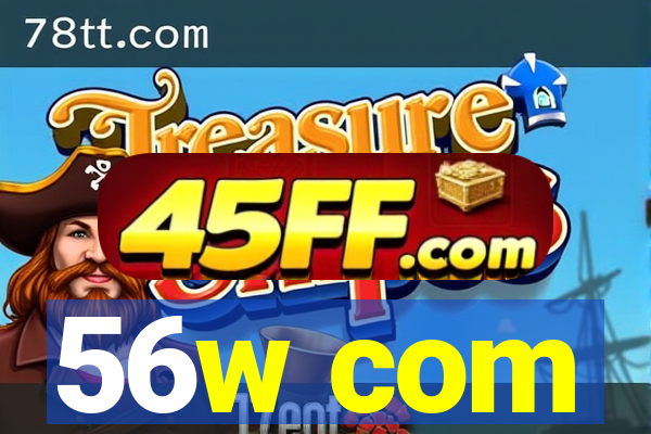 56w com